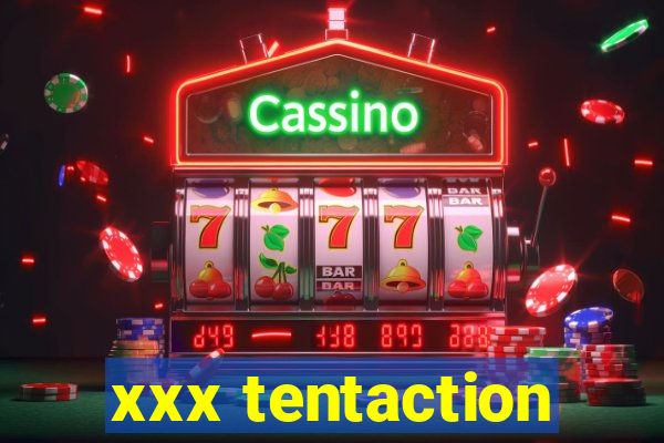 xxx tentaction